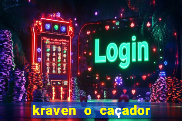 kraven o caçador filme completo dublado online